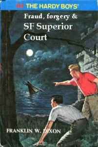 Richard Childers mobbing image #17 - The Hardy Boys, 'Fraud, forgery & SF Superior Court'